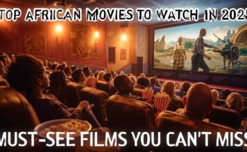 Top African Movies to Watch in 2025: Must-See Films